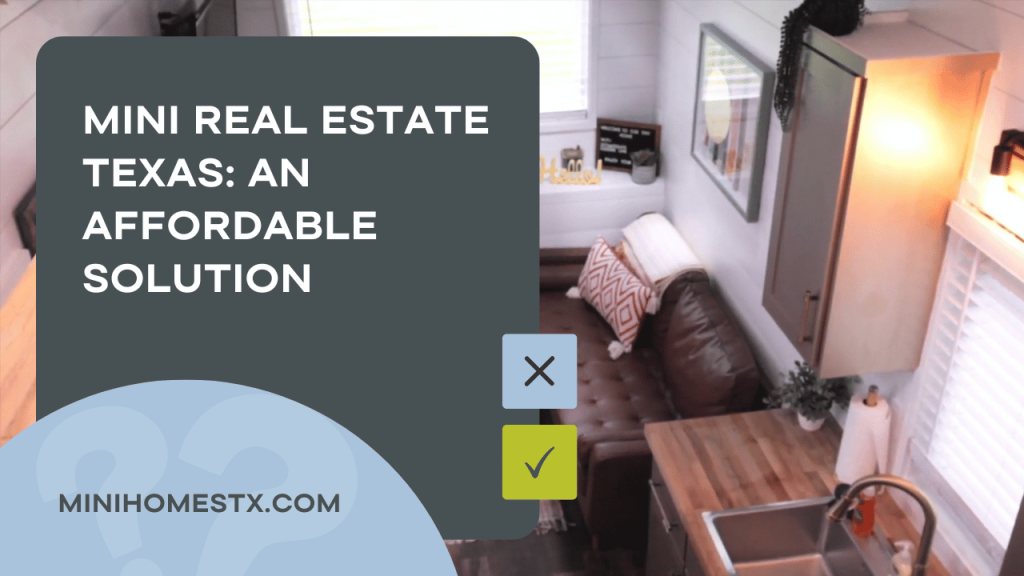 Mini Real Estate Texas: An Affordable Solution